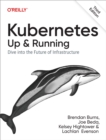 Image for Kubernetes: Up and Running : Dive Into the Future of Infrastructure