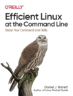 Image for Efficient Linux at the command line  : boost your command-line skills