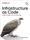 Image for Infrastructure as Code: Dynamic Systems for the Cloud Age
