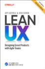 Image for Lean UX  : designing great products with agile teams