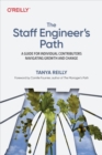 Image for The Staff Engineer&#39;s Path: A Guide For Individual Contributors Navigating Growth and Change
