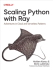 Image for Scaling Python With Ray: Adventures in Cloud and Serverless Patterns