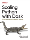 Image for Scaling Python With Dask: From Data Science to Machine Learning