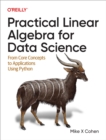 Image for Practical Linear Algebra for Data Science: From Core Concepts to Applications Using Python