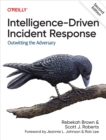 Image for Intelligence-Driven Incident Response: Outwitting the Adversary