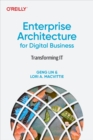 Image for Enterprise Architecture for Digital Business: Transforming IT