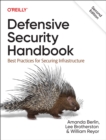 Image for Defensive Security Handbook : Best Practices for Securing Infrastructure