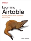 Image for Learning Airtable : Building Database-Driven Applications with No-Code