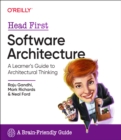 Image for Head First Software Architecture : A Learner&#39;s Guide to Architectural Thinking