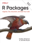 Image for R Packages: Organize, Test, Document, and Share Your Code
