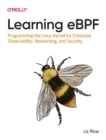 Image for Learning eBPF : Programming the Linux Kernel for Enhanced Observability, Networking, and Security