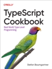 Image for TypeScript Cookbook: Real World Type-Level Programming