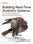 Image for Building Real-Time Analytics Systems: From Events to Insights With Apache Kafka and Apache Pinot