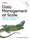 Image for Data Management at Scale: Modern Data Architecture With Data Mesh and Data Fabric