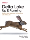 Image for Delta Lake: Up and Running : Modern Data Lakehouse Architectures with Delta Lake