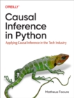 Image for Causal Inference in Python: Applying Causal Inference in the Tech Industry