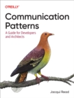 Image for Communication Patterns: A Guide for Developers and Architects