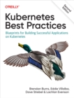 Image for Kubernetes Best Practices: Blueprints for Building Successful Applications on Kubernetes