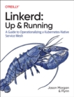 Image for Linkerd - up and running  : a guide to operationalizing a Kubernetes-native service mesh