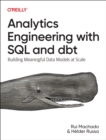 Image for Analytics Engineering with SQL and Dbt : Building Meaningful Data Models at Scale