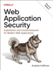 Image for Web application security  : exploitation and countermeasures for modern web applications