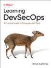 Image for Learning Devsecops : A Practical Guide to Processes and Tools