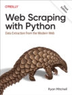 Image for Web Scraping With Python: Data Extraction from the Modern Web
