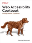 Image for Web Accessibility Cookbook : Creating Inclusive Experiences