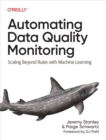Image for Automating Data Quality Monitoring: Scaling Beyond Rules With Machine Learning