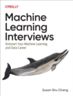 Image for Machine Learning Interviews: Kickstart Your Machine Learning and Data Career
