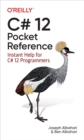 Image for C# 12 Pocket Reference: Instant Help for C# 12 Programmers