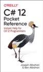 Image for C# 12 Pocket Reference : Instant Help for C# 12 Programmers