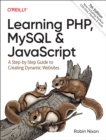 Image for Learning PHP, MySQL &amp; JavaScript : A Step-by-Step Guide to Creating Dynamic Websites