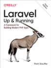 Image for Laravel: Up &amp; Running: A Framework for Building Modern PHP Apps
