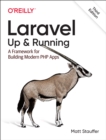 Image for Laravel: Up &amp; Running : A Framework for Building Modern PHP Apps
