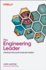Image for The Engineering Leader : Strategies for Scaling Teams and Yourself