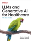 Image for Llms and Generative AI for Healthcare : The Next Frontier