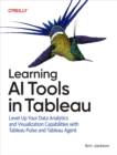 Image for Learning AI Tools in Tableau: Level Up Your Data Analytics and Visualization Capabilities With Tableau Pulse and Einstein Copilot