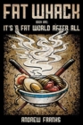 Image for Fat Whack : It&#39;s a Fat World After All (Second Edition)