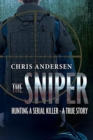 Image for The Sniper : Hunting A Serial Killer - A True Story