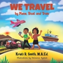 Image for We Travel by Plane, Boat and Train