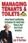 Image for Managing Tenants &amp; Toilets : Street-Smart Landlording Techniques for Small-time Real Estate Investors