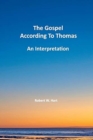 Image for The Gospels According to Thomas : An Interpretation