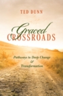 Image for Graced Crossroads: Pathways to Deep Change and Transformation