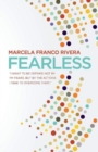Image for Fearless : “I want to be defined not by my fears, but by the actions I take to overcome them.”