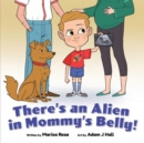 Image for There&#39;s an Alien in Mommy&#39;s Belly
