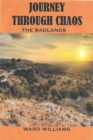 Image for Journey Through Chaos: The Badlands