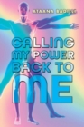 Image for Calling My Power Back to Me