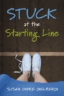 Image for Stuck at the Starting Line: A Coming of Age Story