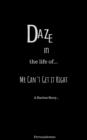 Image for Daze In the Life of Mr Can&#39;t Get It Right